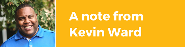 A Note from Kevin Ward