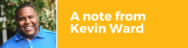 A Note from Kevin Ward